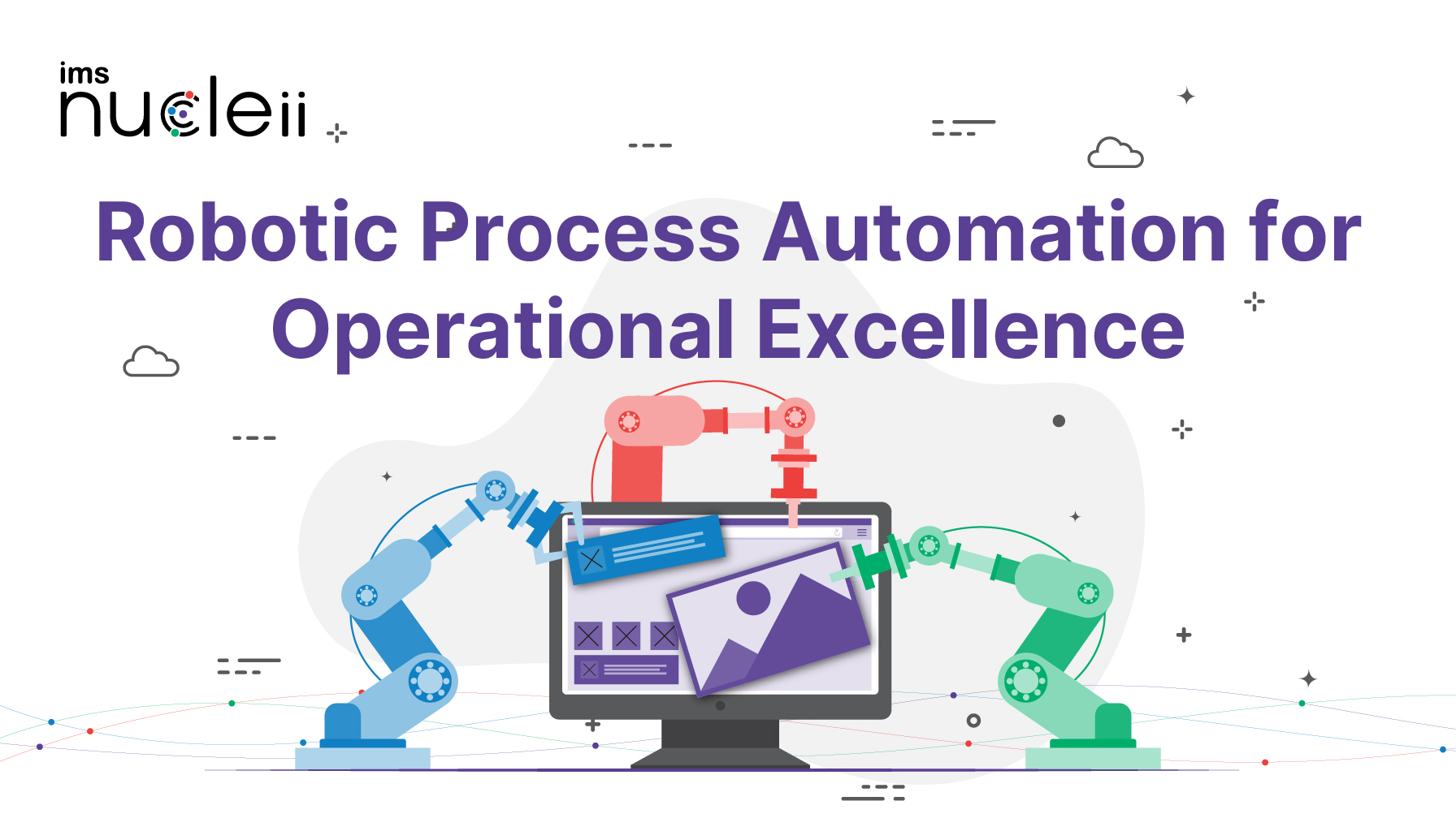Robotic Process Automation (RPA) to improve operational efficiency through automation, accuracy, and cost savings.